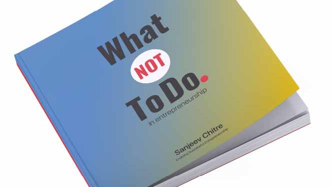 Sanjeev Chitre author of what not to do in entrepreneurship