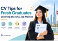 CV Tips for Fresh Graduates Entering the UAE Job Market